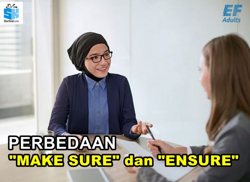 Perbedaan Make Sure dan Ensure