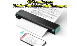 12 Keuntungan Printer Portable Pada Umumnya