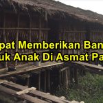 Tempat Memberikan Bantuan Untuk Anak Di Asmat Papua