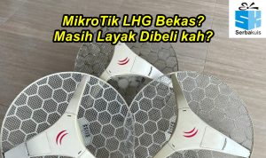 Apakah Aman Pakai MikroTik LHG Bekas?