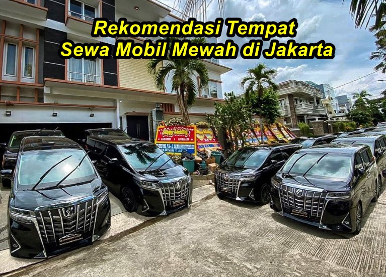 Rekomendasi Tempat Sewa Mobil Mewah di Jakarta