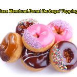 Takaran dan Cara Membuat Donat 16 pcs @ 30 Gram