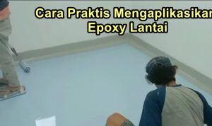 Panduan Praktis cara mengaplikasikan epoxy lantai