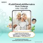 Lomba Foto Lebih Dekat Lebih Bermakna Hadiah OPPO Reno11 F