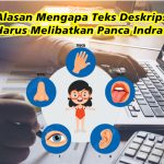 Alasan Mengapa Teks Deskripsi Harus Melibatkan Panca Indra