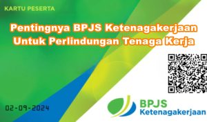 Pentingnya BPJS Ketenagakerjaan Untuk Perlindungan Tenaga Kerja