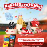 Undian Nabati Dare to Win Berhadiah Trip ke Bangkok, Thailand