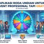 Memilih Aplikasi Roda Undian untuk Event Profesional Tapi GRATIS!